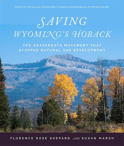 Бумажная книга «Saving Wyoming's Hoback: The Grassroots Movement that Stopped Natural Gas Development», авторов Флоренс Роуз Шепард, Сьюзен Марш Марш - фото №1