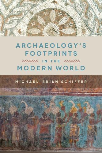 Паперова книга «Archaeology’s Footprints in the Modern World», автор Майкл Брайан Шиффер - фото №1