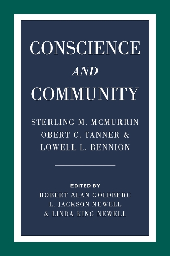 Бумажная книга «Conscience and Community: Sterling M. McMurrin, Obert C. Tanner, and Lowell L. Bennion», авторов Л. Джексон Ньюэлл, Линда Кинг Ньюэлл, Роберт Алан Голдберг - фото №1
