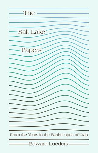 Бумажная книга «The Salt Lake Papers: From the Years in the Earthscapes of Utah», автор Эдвард Людерс - фото №1