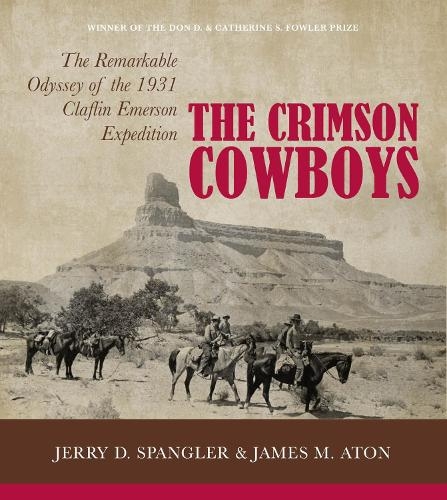 Бумажная книга «The Crimson Cowboys: The Remarkable Odyssey of the 1931 Claflin-Emerson Expedition», авторов Джеймс М. Атон, Джерри Д. Спенглер - фото №1