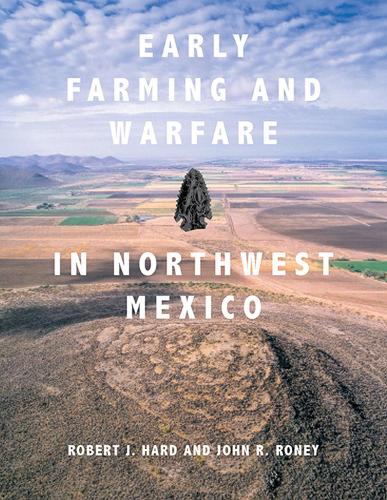 Бумажная книга «Early Farming and Warfare in Northwest Mexico», авторов Джон Р. Рони, Роберт Дж. Хард - фото №1