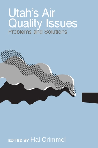 Бумажная книга «Utah's Air Quality Issues: Problems and Solutions», автор Хэл Криммел - фото №1