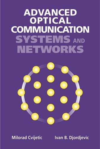 [object Object] «Advanced Optical Communication Systems and Networks», авторів Іван Б. Джорджевич, Мілорад Цвієтіч - фото №1