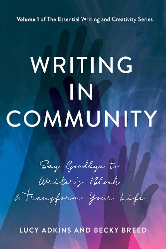 Паперова книга «Writing in Community: Say Goodbye to Writer's Block & Transform Your Life», авторів Беккі Брід, Люсі Адкінс - фото №1