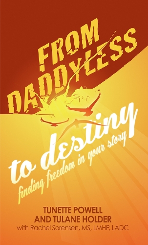 Бумажная книга «From Daddyless to Destiny», авторов Тулан Холдер, Тунетт Пауэлл - фото №1