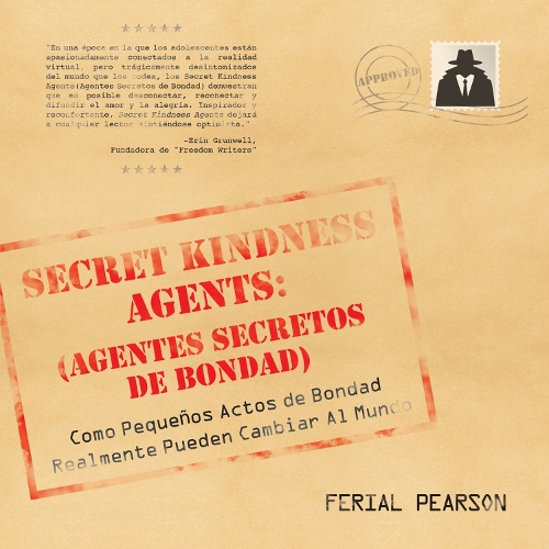 Бумажная книга «Agentes secretos de bondad: Como pequenos actos de bondad realmente pueden cambiar al mundo», автор Фериал Пирсон - фото №1