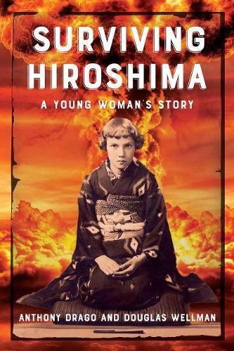 Паперова книга «Surviving Hiroshima: A Young Woman's Story», авторів Ентоні Драго, Дуглас Веллман - фото №1