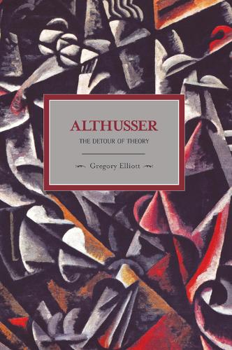 Бумажная книга «Althusser: The Dictator Of Theory: Historical Materialism, Volume 13», автор Грегори Эллиотт - фото №1