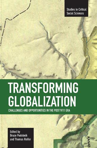 [object Object] «Transforming Globalization: Challenges And Oppotunities In The Post 9/11 Era: Studies in Critical Social Sciences, Volume 3», авторов Брюс Подобник, Томас Райфер - фото №1