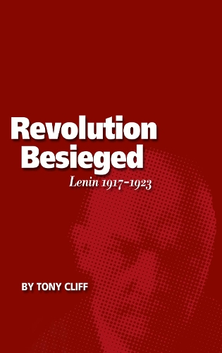 Паперова книга «The Revolution Besieged: Lenin 1917-1923 (vol. 3)», автор Тоні Кліфф - фото №1
