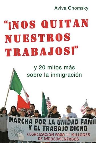 Бумажная книга «Nos Quitan Nuestros Trabajos!: y 20 mitos mas sobre la immigracion (Spanish)», автор Авива Чомски - фото №1
