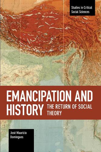 Паперова книга «Emancipation And History: The Return of Social Theory», автор Хосе Маурісіо Домінгес - фото №1