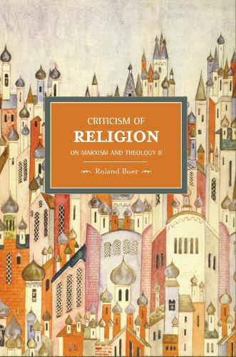 Бумажная книга «Criticism Of Religion: On Marxism And Theology, Ii: Historical Materialism, Volume 22», автор Роланд Бур - фото №1