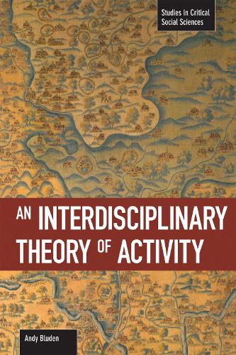 Паперова книга «An Interdisciplinary Theory Of Activity: Studies in Critical Social Science, Volume 22», автор Енді Бланден - фото №1
