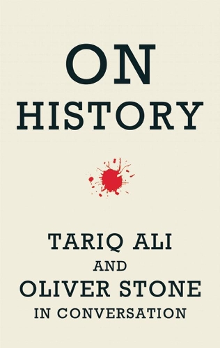 Бумажная книга «On History: Tariq Ali and Oliver Stone in Conversation», авторов Оливер Стоун, Тарик Али - фото №1