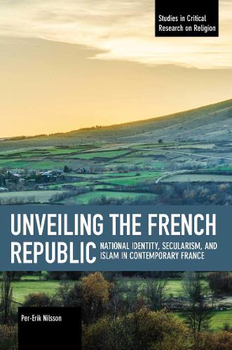 Паперова книга «Unveiling The French Republic: National Identity, Secularism, and Islam in Contemporary Fra ce», автор Пер-Ерік Нільссон - фото №1