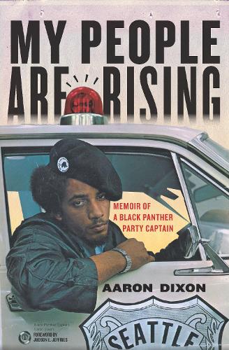 Бумажная книга «My People Are Rising: Memoir of a Black Panther Party Captain», автор Аарон Диксон - фото №1