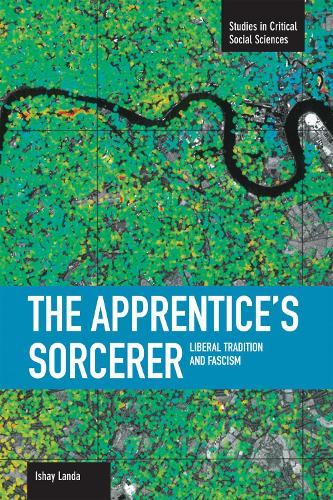 Паперова книга «Apprentice's Sorcerer, The: Liberal Tradition And Fascism: Studies in Critical Social Sciences, Volume 18», автор Ішай Ланда - фото №1