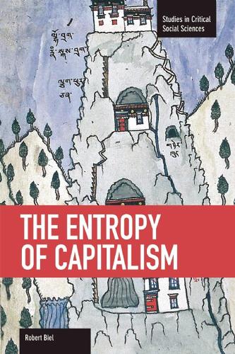 Паперова книга «The Entropy Of Capitalism: Studies in Critical Social Sciences, Volume 39», автор Роберт Біль - фото №1