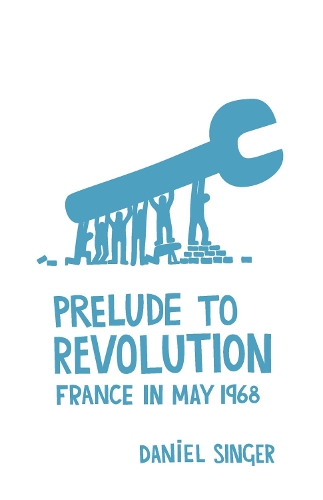 Бумажная книга «Prelude To Revolution: France in May 1968», автор Дэниел Сингер - фото №1
