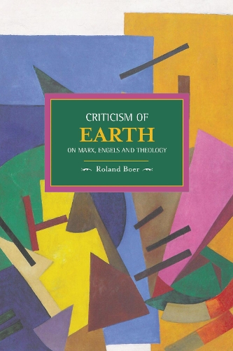 Бумажная книга «Criticism Of The Earth: On Marx, Engels And Theology: Historical Materialism, Volume 35», автор Роланд Бур - фото №1