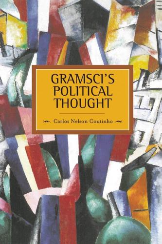 Паперова книга «Gramsci's Political Thought: Historical Materialism, Volume 38», автор Карлос Нельсон-Кутіньо - фото №1