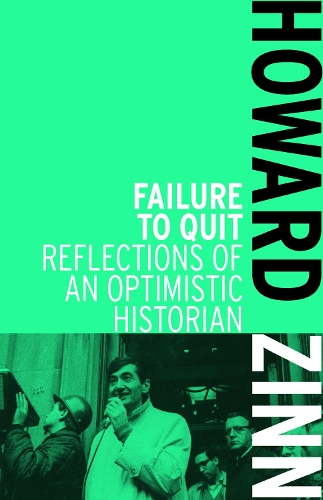 Паперова книга «Failure To Quit: Reflections of an Optimistic Historian», автор Говард Зінн - фото №1