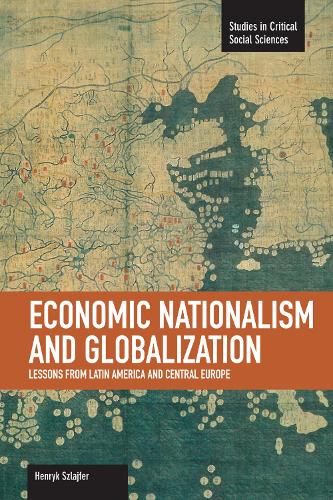 Паперова книга «Economic Nationalism And Globalization: Lessons From Latin America And Central Europe: Studies in Critical Social Sciences, Volume 48», автор Генрик Шлайфер - фото №1