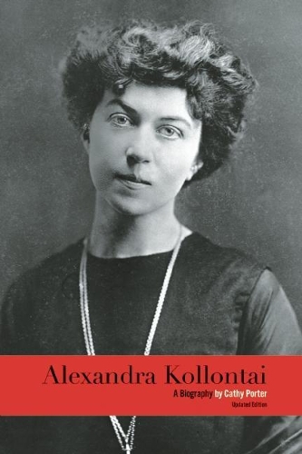 Бумажная книга «Alexandra Kollontai: A Biography (Revised Edition)», автор Кэти Портер - фото №1