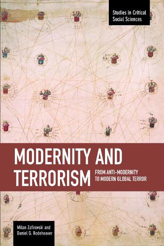 Паперова книга «Modernity And Terrorism: From Anti-modernity To Modern Global Terror: Studies in Critical Social Sciences, Volume 52», авторів Деніел Г. Родхівер, Мілан Зафіровський - фото №1