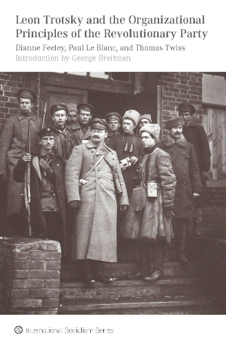 Бумажная книга «Leon Trotsky And The Organisational Principles Of The Revolutionary Party», автор Пол Ле Блан - фото №1