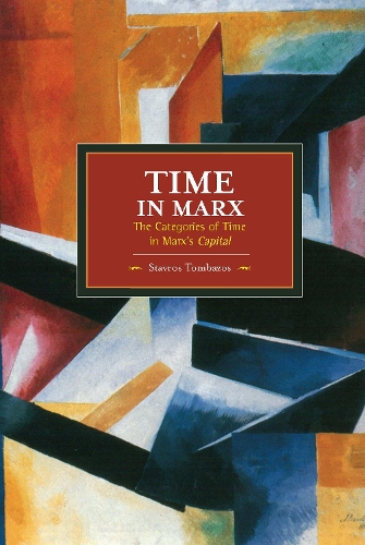 Бумажная книга «Time In Marx: The Categories Of Time In Marx's Capital: Historical Materialism, Volume 61», автор Ставрос Томбазос - фото №1