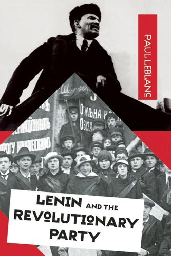 Бумажная книга «Lenin And The Revolutionary Party», автор Пол Ле Блан - фото №1