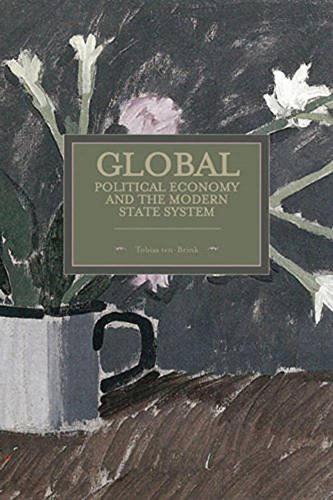 Паперова книга «Global Political Economy And The Modern State System: Historical Materialism, Volume 63», автор Тобіас тен Брінк - фото №1