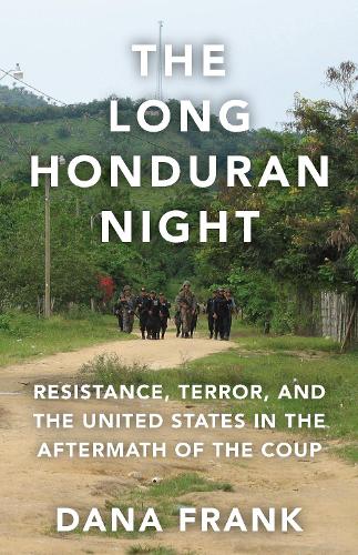 Бумажная книга «The Long Honduran Night: Resistance , Terror, and the United States in the Aftermath of the Coup», автор Дана Франк - фото №1