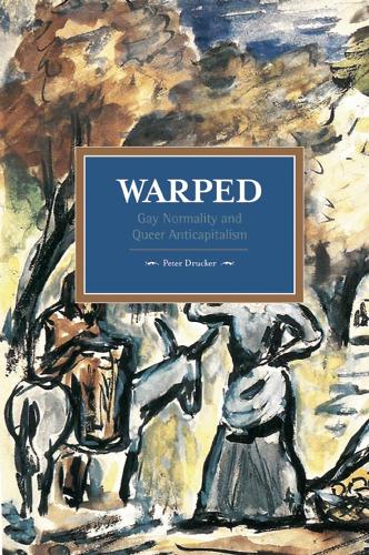 Паперова книга «Warped: Gay Normality And Queer Anti-capitalism: Historical Materialism, Volume 92», автор Пітер Друкер - фото №1