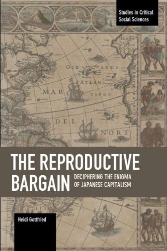 Паперова книга «The Reproductive Bargain: Deciphering The Enigma Of Japanese Capitalism: Studies in Critical Social Sciences, Volume 77», автор Хайді Готфрід - фото №1