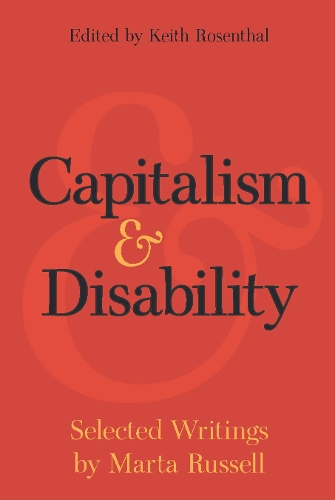 Бумажная книга «Capitalism and Disability: Selected Writings by Marta Russell», автор Марта Рассел - фото №1