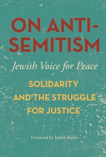 Бумажная книга «On Antisemitism: Solidarity and the Struggle for Justice in Palestine», автор Еврейский голос за мир - фото №1