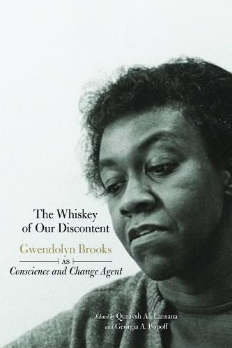 Бумажная книга «The Whiskey Of Our Discontent: Gwendolyn Brooks as Conscience and Change Agent», авторов Джорджия Попофф, Курайш Али Лансана - фото №1