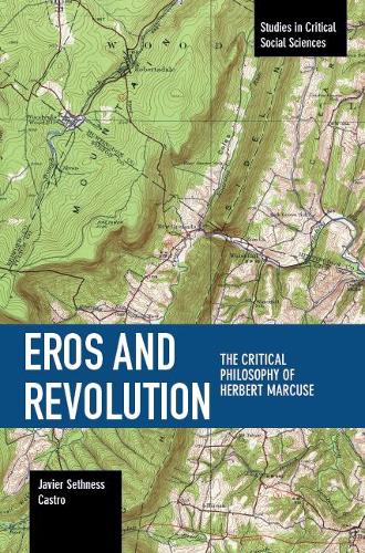 Паперова книга «Eros and Revolution: The Critical Philosophy of Herbert Marcuse», автор Хав'єр Сетнесс Кастро - фото №1