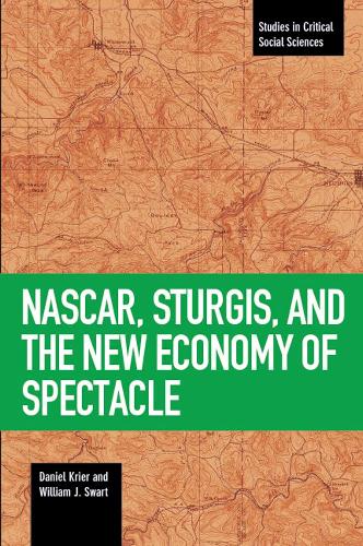 Бумажная книга «Nascar, Sturgis, And The New Economy Of Spectacle», авторов Дэниел Криер, Уильям Дж. Сварт - фото №1