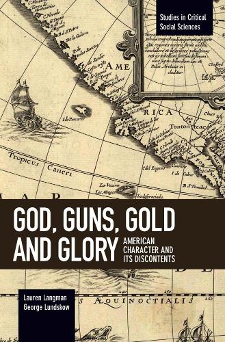 Паперова книга «God, Guns, Gold And Glory: American Character and its Discontents», авторів Джордж Лундскоу, Лорен Ленгман - фото №1