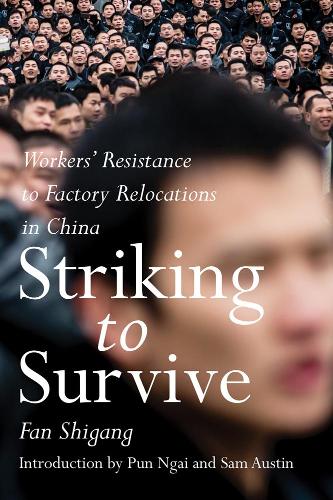 Бумажная книга «Striking To Survive: Factory Relocations and Workers Resistance in China's Pearl River Delta», автор Фан Шиган - фото №1