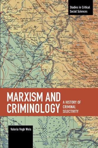 Бумажная книга «Marxism And Criminology: A History of Criminal Selectivity», автор Валерия Вег Вайс - фото №1