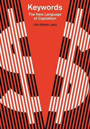 Паперова книга «Keywords: The New Language of Capitalism», автор Джон Патрік Лірі - фото №1