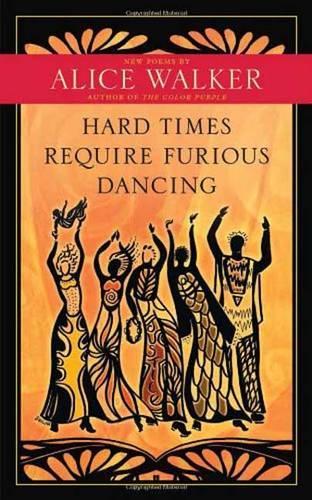 Бумажная книга «Hard Times Require Furious Dancing: New Poems», автор Элис Уокер - фото №1