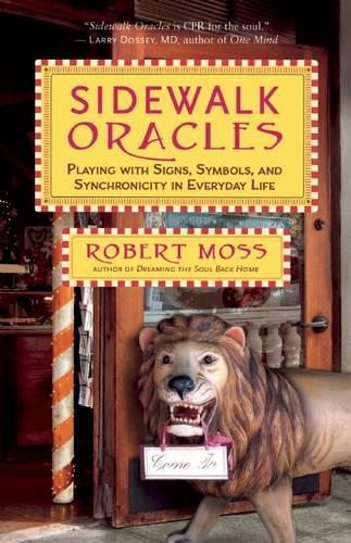 Бумажная книга «Sidewalk Oracles: Playing with Signs, Symbols, and Synchronicity in Everyday Life», автор Роберт Мосс - фото №1