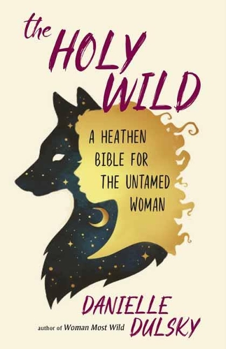 Паперова книга «The Holy Wild: A Heathen Bible for the Untamed», автор Даніель Дульський - фото №1